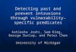 Detecting past and present intrusions through vulnerability- specific predicates Ashlesha Joshi, Sam King, George Dunlap, and Peter Chen University of