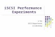 ISCSI Performance Experiments Li Yin EECS Department U.C.Berkeley