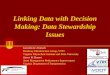 Linking Data with Decision Making: Data Stewardship Issues Gerardo W. Flintsch Gerardo W. Flintsch Roadway Infrastructure Group, VTTI Virginia Polytechnic