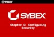 Chapter 6: Configuring Security. Group Policy and LGPO Setting Options Software Installation not available with LGPOs Remote Installation Services Scripts