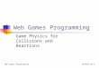 UFCEKU-20-3Web Games Programming Game Physics for Collisions and Reactions