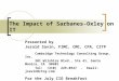 The Impact of Sarbanes-Oxley on IT Presented by Jerald Savin, FIMC, CMC, CPA, CITP Cambridge Technology Consulting Group, Inc. 201 Wilshire Blvd., Ste