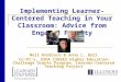 Implementing Learner-Centered Teaching in Your Classroom: Advice from Engaged Faculty Neil Knobloch & Anna L. Ball Co-PI’s, USDA CSREES Higher Education