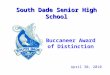 Buccaneer Award of Distinction April 30, 2010 South Dade Senior High School