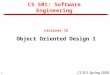 1 CS 501 Spring 2008 CS 501: Software Engineering Lectures 15 Object Oriented Design 1