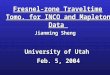 Fresnel-zone Traveltime Tomo. for INCO and Mapleton Data Fresnel-zone Traveltime Tomo. for INCO and Mapleton Data Jianming Sheng University of Utah Feb