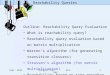 Reachability Queries Sept. 2014Yangjun Chen ACS-71021 Outline: Reachability Query Evaluation What is reachability query? Reachability query evaluation