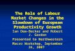The Role of Labour Market Changes in the Slowdown of European Productivity Growth Ian Dew-Becker and Robert J. Gordon Presented to Northwestern Macro Workshop,