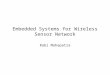 Embedded Systems for Wireless Sensor Network Rabi Mahapatra