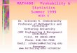 MATH408: Probability & Statistics Summer 1999 WEEK 6 Dr. Srinivas R. Chakravarthy Professor of Mathematics and Statistics Kettering University (GMI Engineering