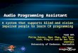 Audio Programming Assistant A system that supports blind and vision impaired people to learn C# programming Team APA Philip Haines, Ngoc Khuu, Van Tieu-Vinh,