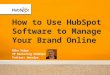 How to Use HubSpot Software to Manage Your Brand Online Mike Volpe VP Marketing @HubSpot Twitter: @mvolpe