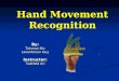 Hand Movement Recognition By: Tokman Niv Levenbroun Guy Instructor: Todtfeld Ari