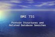 BMI 731 Protein Structures and Related Database Searches