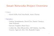 1 Smart Networks Project Overview Cisco: – David Jaffe, Karl Auerbach, Anna Charny Berkeley: – Venkat Anantharam, David Tse, Pravin Varaiya, Jean Walrand