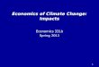 1 Economics 331b Spring 2011 Economics of Climate Change: Impacts
