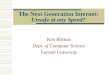 The Next Generation Internet: Unsafe at any Speed? Ken Birman Dept. of Computer Science Cornell University