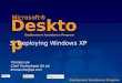 Microsoft® Desktop Deployment Assistance Program 3. Deploying Windows XP Thomas Lee Chief Technologist QA plc thomas.lee@qa.com