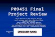 P09451 Final Project Review Bryan McCormick (ME) Project Manager Andy Freedman (ME) Heat Transfer/Fluids Analysis & Design John Kreuder (ME) Thermal Modeler