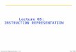 Instruction Representation I (1) Fall 2005 Lecture 05: INSTRUCTION REPRESENTATION