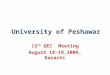 University of Peshawar 13 th QEC Meeting August 18-19,2009, Karachi