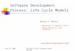 Aug 19, 2003BITSC461/IS341 Software Engineering Software Development Process: Life Cycle Models Last Update: Tuesday August 19, 2003 Aditya P. Mathur Purdue
