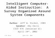 A.M. DavisApril 29 th, 2002 Intelligent Computer-Aided Instruction: A Survey Organized Around System Components Author: Jeff W. Rickel, 1989 Speaker: Amy