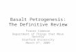 Basalt Petrogenesis: The Definitive Review Fraser Cameron Department of Things that Move Quickly Stanford University March 6 th, 2009