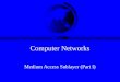 Computer Networks Medium Access Sublayer (Part I)