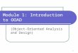 1 Module 1: Introduction to OOAD (Object-Oriented Analysis and Design)