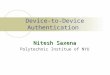 Device-to-Device Authentication Nitesh Saxena Polytechnic Institue of NYU