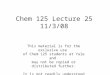 Chem 125 Lecture 25 11/3/08 This material is for the exclusive use of Chem 125 students at Yale and may not be copied or distributed further. It is not