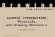 © 2002, The McGraw-Hill Companies General Introduction, Materials, and Drawing Mechanics By Brian Curtis © 2002, The McGraw-Hill Companies