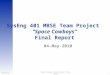 1 6/30/2015 Space Cowboys Team Project Final Report SysEng 401 MBSE Team Project “Space Cowboys” Final Report 04-May-2010