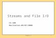 Chapter 91 Streams and File I/O CS-180 Recitation-03/07/2008
