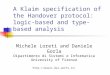 A Klaim specification of the Handover protocol: logic-based and type-based analysis Michele Loreti and Daniele Gorla Dipartimento di Sistemi e Informatica