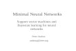 Minimal Neural Networks Support vector machines and Bayesian learning for neural networks Peter Andras andrasp@ieee.org