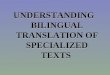 UNDERSTANDING BILINGUAL TRANSLATION OF SPECIALIZED TEXTS