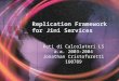 Replication Framework for Jini Services Reti di Calcolatori LS a.a. 2003-2004 Jonathan Cristoforetti 160789
