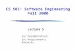 CS 501: Software Engineering Fall 2000 Lecture 5 (a) Documentation (b) Requirements Analysis