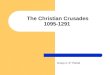The Christian Crusades 1095-1291 Group 2, 3 rd Period