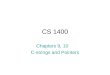 CS 1400 Chapters 9, 10 C-strings and Pointers. A few C-string library functions… #include int strcmp (char a[ ], char b[ ]); returns 0 if string a is