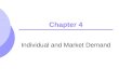 Chapter 4 Individual and Market Demand. ©2005 Pearson Education, Inc. Chapter 42 Topics to be Discussed Individual Demand Income and Substitution Effects