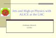 1 Jets and High-pt Physics with ALICE at the LHC Andreas Morsch CERN