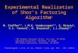 Experimental Realization of Shor’s Factoring Algorithm ‡ ‡ Vandersypen L.M.K, et al, Nature, v.414, pp. 883 – 887 (2001) M. Steffen 1,2, L.M.K. Vandersypen