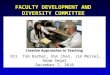 FACULTY DEVELOPMENT AND DIVERSITY COMMITTEE Drs. Tom Barber, Dan Chen, Jim Meisel, Adam Segal December 7, 2010