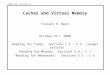 ENGS 116 Lecture 131 Caches and Virtual Memory Vincent H. Berk October 31 st, 2008 Reading for Today: Sections C.1 – C.3 (Jouppi article) Reading for Monday: