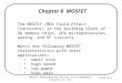 Modern Semiconductor Devices for Integrated Circuits (C. Hu) Slide 6-1 Chapter 6 MOSFET The MOSFET (MOS Field-Effect Transistor) is the building block