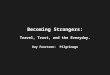 Becoming Strangers: Travel, Trust, and the Everyday. Day Fourteen: Pilgrimage