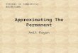 Approximating The Permanent Amit Kagan Seminar in Complexity 04/06/2001